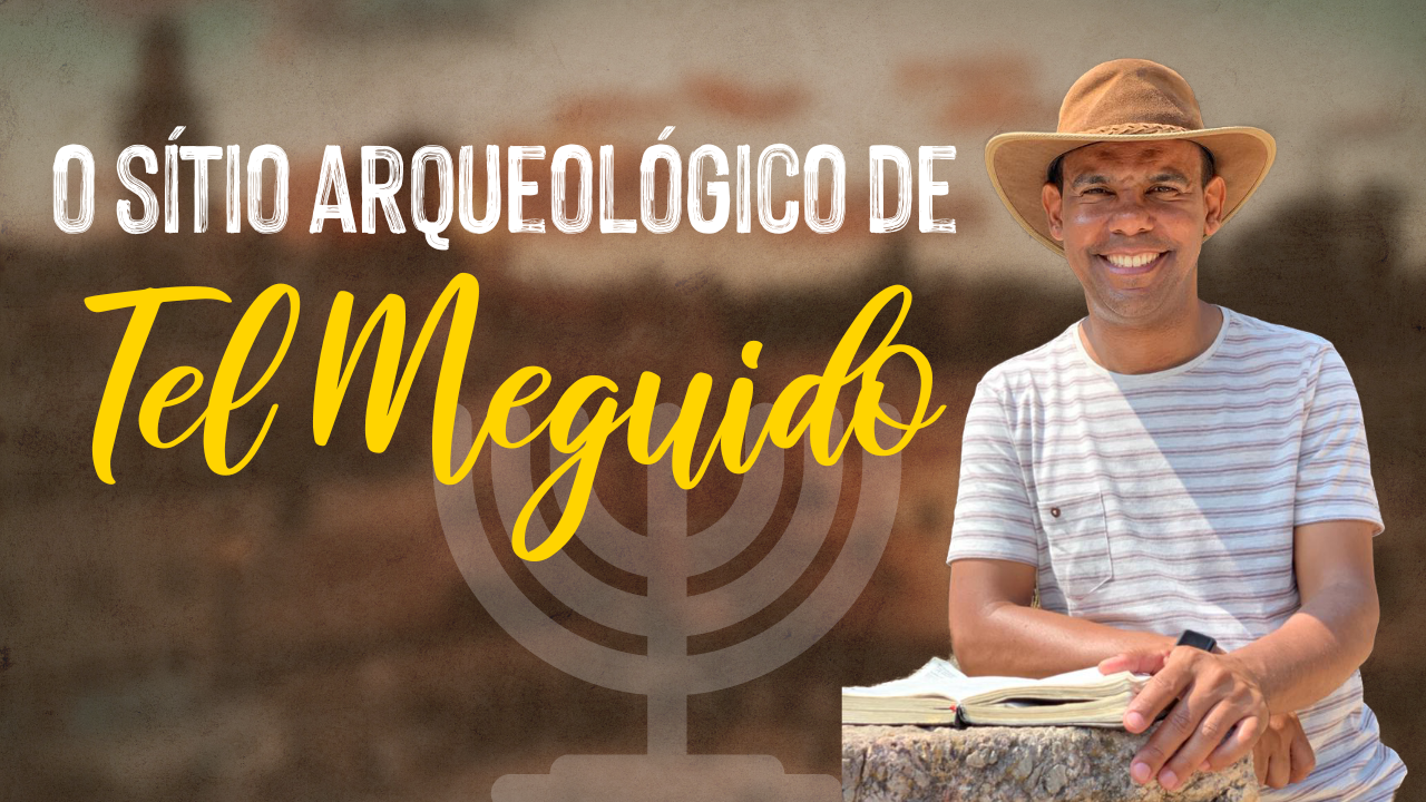 O sítio arqueológico de Tel Meguido